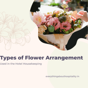 Types of flower arrangment in Hotel Housekeeping